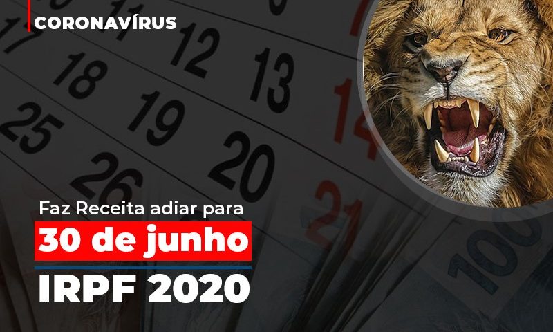 Coronavirus Fazer Receita Adiar Declaracao De Imposto De Renda - Abrir Empresa Simples