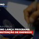 governo-lanca-programa-de-manutencao-de-emprego