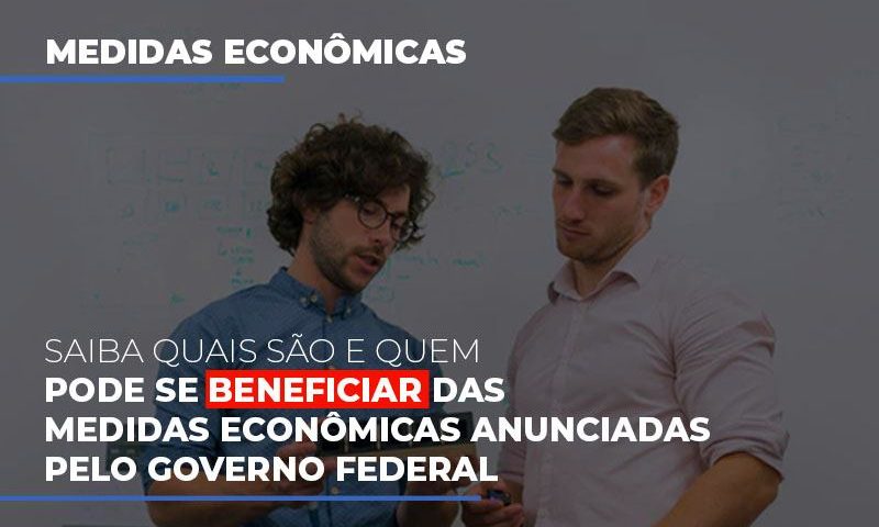 medidas-economicas-anunciadas-pelo-governo-federal