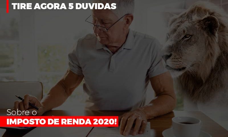 tire-agora-5-duvidas-sobre-o-imposto-de-renda-2020