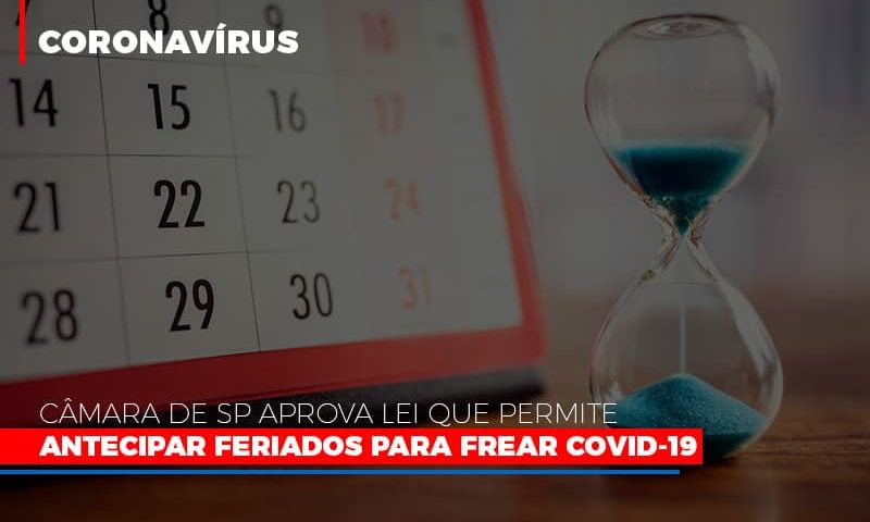 camara-de-sp-aprova-lei-que-permite-antecipar-feriados-para-frear-covid-19