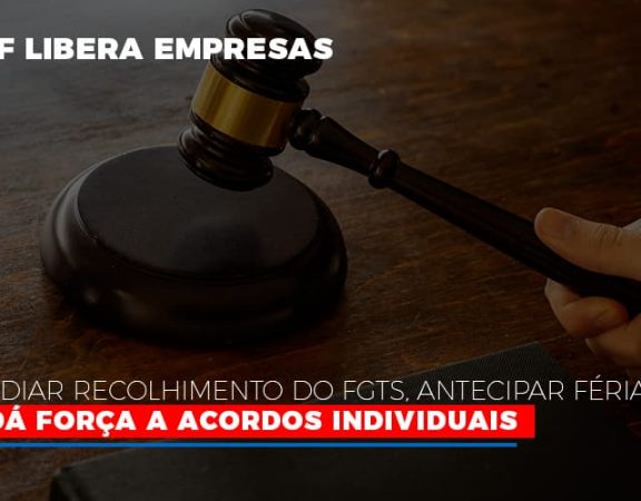 stf-libera-empresas-a-adiar-recolhimento-do-fgts-antecipar-ferias-e-da-forca-a-acordos-individuais