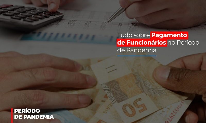 tudo-sobre-pagamento-de-funcionarios-no-periodo-de-pandemia