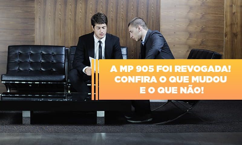 a-mp-905-foi-revogada-confira-o-que-mudou-e-o-que-nao