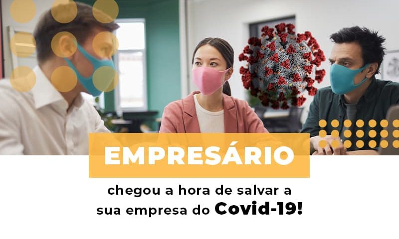 empresario-chegou-a-hora-de-salvar-a-sua-empresa-do-covid-19