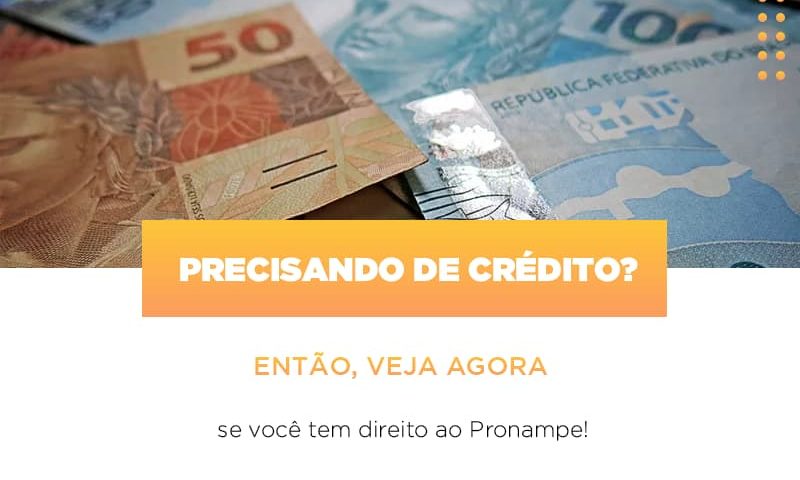 precisando-de-credito-entao-veja-se-voce-tem-direito-ao-pronampe