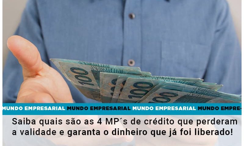 saiba-quais-sao-as-4-mps-de-credito-que-perderam-a-validade-e-garanta-o-dinheiro-que-ja-foi-liberado